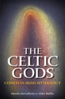Mike Baillie - The Celtic Gods: Comets in Irish Mythology - 9780752434445 - V9780752434445