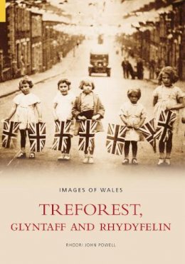Rhodri John Powell - Treforest, Gyltaff and Rhydyfelin: Images of Wales - 9780752435077 - V9780752435077
