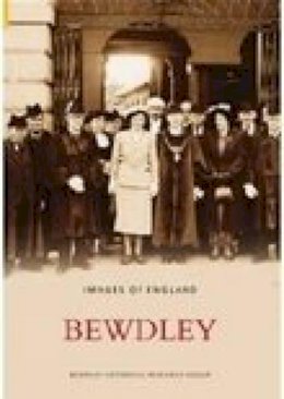 Bewdley Historical Research Group - Bewdley - 9780752435138 - V9780752435138