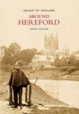 Derek Foxton - Around Hereford - 9780752438283 - V9780752438283