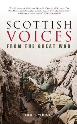 Derek Young - Scottish Voices from the Great War - 9780752439501 - V9780752439501