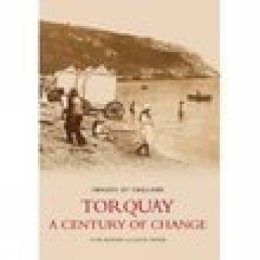 Alan Heather - Torquay - A Century of Change: Images of England - 9780752439600 - V9780752439600
