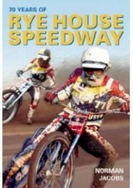Norman Jacobs - 70 Years of Rye House Speedway - 9780752441627 - V9780752441627