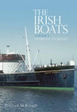 Malcolm Mcronald - The Irish Boats Volume 3: Liverpool to Belfast - 9780752442358 - V9780752442358