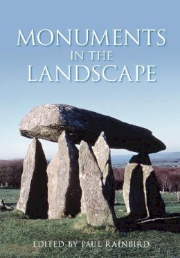 Paul (Ed) Rainbird - Monuments in the Landscape - 9780752442839 - V9780752442839