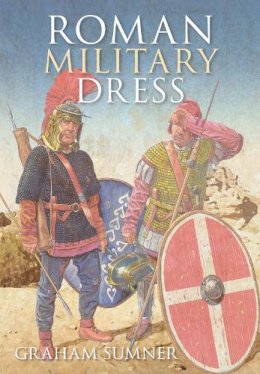 Graham Sumner - Roman Military Dress - 9780752445762 - V9780752445762