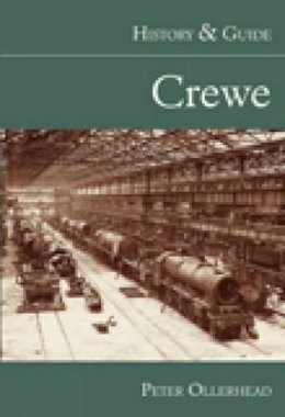 Ollerhead - Crewe: History & Guide - 9780752446547 - V9780752446547