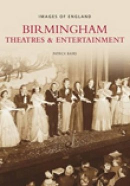 Patrick Baird - Birmingham Theatres and Entertainment: Images of England - 9780752446608 - V9780752446608