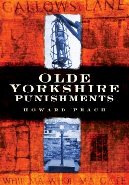 Howard Peach - Olde Yorkshire Punishments - 9780752446615 - V9780752446615