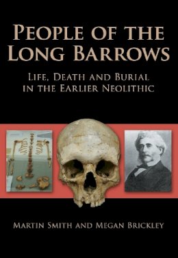Smith - People of the Long Barrows: Life, Death and Burial in the Earlier Neolithic - 9780752447339 - V9780752447339