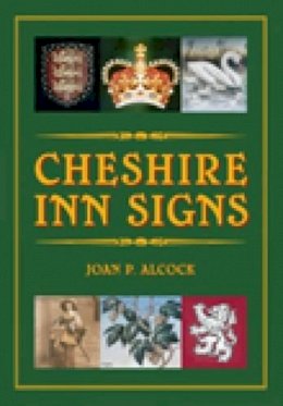 Joan P. Alcock - Cheshire Inn Signs - 9780752447704 - V9780752447704