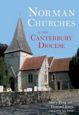 Mary Berg - Norman Churches in the Canterbury Diocese - 9780752447766 - V9780752447766