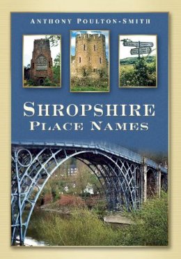 Anthony Poulton-Smith - Shropshire Place Names - 9780752448893 - V9780752448893