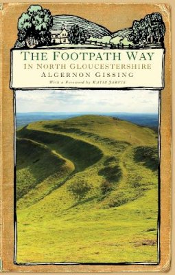 Algernon Gissing - The Footpath Way in North Gloucestershire - 9780752449036 - V9780752449036