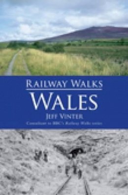 Jeff Vinter - Railway Walks: Wales - 9780752449340 - V9780752449340