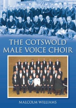 Malcolm Williams - The Cotswold Male Voice Choir - 9780752450063 - V9780752450063