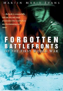 Martin Marix Evans - Forgotten Battlefronts of the First World War - 9780752450476 - V9780752450476