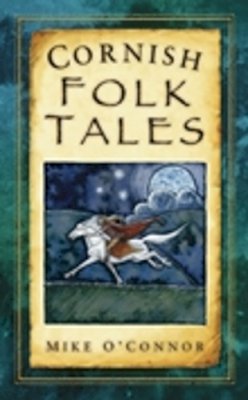 Mike O´connor - Cornish Folk Tales - 9780752450667 - V9780752450667