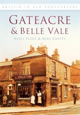 Beryl Plent - Gateacre and Belle Vale: Britain in Old Photographs - 9780752450698 - V9780752450698