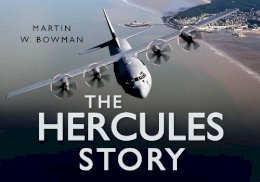 Martin W. Bowman - The Hercules Story - 9780752450810 - V9780752450810
