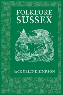 Jacqueline Simpson - Folklore of Sussex - 9780752451008 - V9780752451008