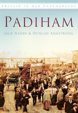 Jack Nadin - Padiham: Britain in Old Photographs - 9780752451886 - V9780752451886