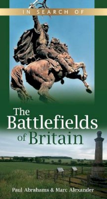 Marc Alexander - In Search of the Battlefields of Britain - 9780752451916 - V9780752451916