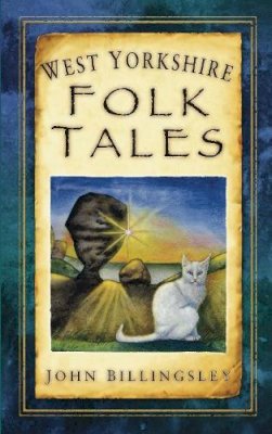 John Billingsley - West Yorkshire Folk Tales - 9780752452920 - V9780752452920