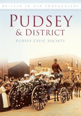 Pudsey Civic Society - Pudsey and District: Britain in Old Photographs - 9780752453170 - V9780752453170