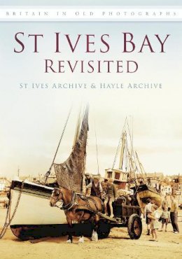 St Ives Trust - St Ives Bay Revisited - 9780752454610 - V9780752454610