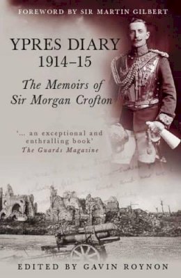 Roynon, Gavin, Crofton, Sir Morgan - Ypres Diary 1914-1915 - 9780752455792 - V9780752455792