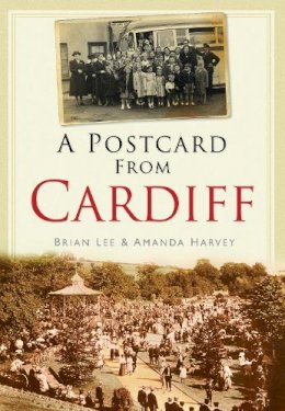 Brian Lee - A Postcard from Cardiff - 9780752458366 - V9780752458366