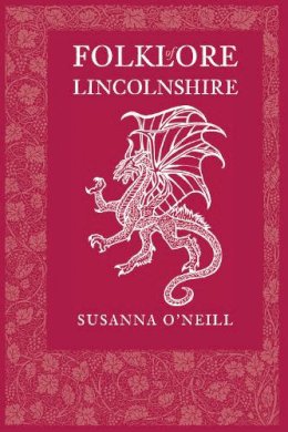 Susanna O´neill - Folklore of Lincolnshire - 9780752459646 - V9780752459646