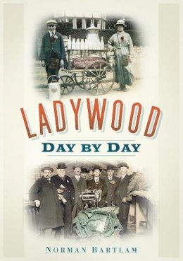 Norman Bartlam - Ladywood Day by Day - 9780752459714 - V9780752459714