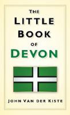 Van Der Kiste - The Little Book of Devon - 9780752461670 - V9780752461670