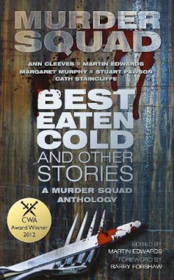 Murder Squad - Best Eaten Cold and Other Stories: A Murder Squad Anthology - 9780752463001 - V9780752463001