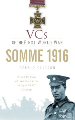Gerald Gliddon - VCs of the First World War: Somme 1916 - 9780752463032 - V9780752463032
