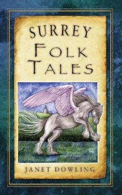 Janet Dowling - Surrey Folk Tales - 9780752466354 - V9780752466354