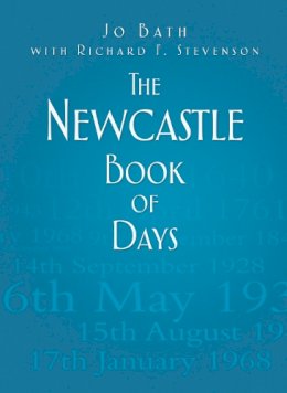 Jo Bath - The Newcastle Book of Days - 9780752468662 - V9780752468662