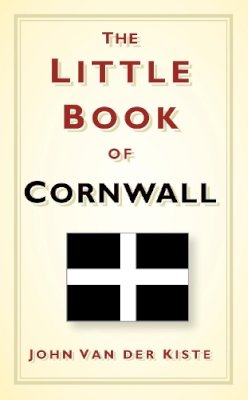 Van Der Kiste - The Little Book of Cornwall - 9780752480954 - V9780752480954