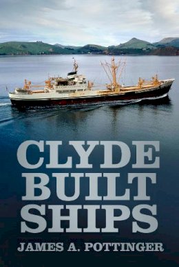 James A. Pottinger - Clyde Built Ships - 9780752489995 - V9780752489995