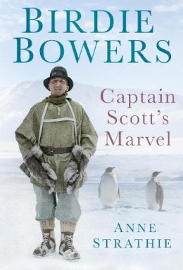 Anne Strathie - Birdie Bowers: Captain Scott's Marvel - 9780752494449 - V9780752494449
