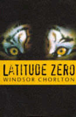 Windsor Chorlton - Latitude Zero - 9780752802091 - KOC0024702