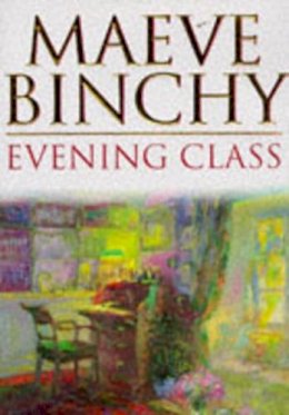 Maeve Binchy - Evening Class - 9780752804514 - KTG0017931