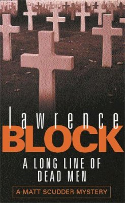 Lawrence Block - A Long Line Of Dead Men - 9780752827483 - V9780752827483