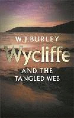 W. J. Burley - Wycliffe & The Tangled Web - 9780752844466 - V9780752844466