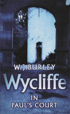W.j. Burley - Wycliffe in Paul's Court - 9780752849324 - V9780752849324