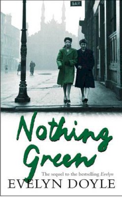 Evelyn Doyle - Nothing Green: The Sequel to the Bestselling 'Evelyn' - 9780752859132 - KSS0003302