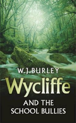 W.j. Burley - Wycliffe and the School Bullies - 9780752880853 - V9780752880853