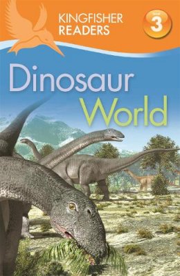 Claire Llewellyn - Dinosaur World (Kingfisher Readers Level 3) - 9780753430590 - V9780753430590